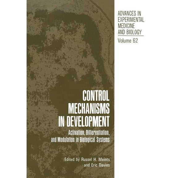 Advances in Experimental Medicine and Bi Control Mechanisms in Development: Activation, Differentiation, and Modulation in Biological Systems, Book 62, (Paperback)