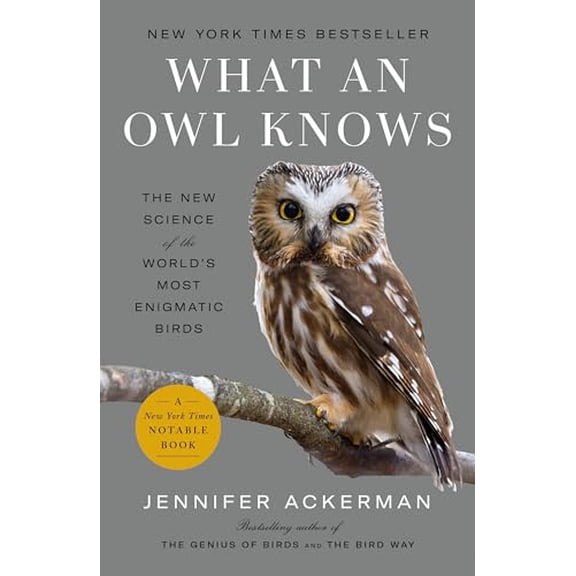 Pre-Owned What an Owl Knows: The New Science of the World's Most Enigmatic Birds Paperback