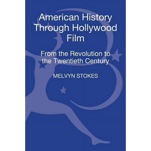 American History Through Hollywood Film: From the Revolution to the 1960s, (Hardcover)