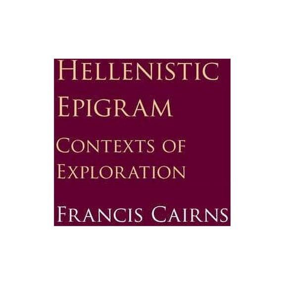 Hellenistic Epigram: Contexts of Exploration, (Hardcover)