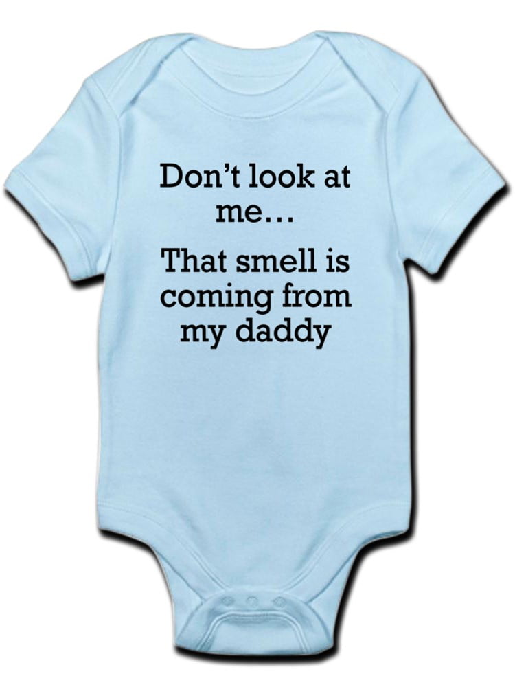 CafePress Smell is Coming from My Daddy Body Baby Bodysuit