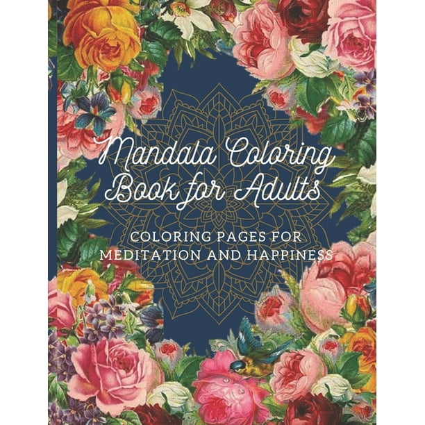 Download Mandala Coloring Book for Adults : Coloring Pages For Meditation And Happiness Beautiful Flowers ...