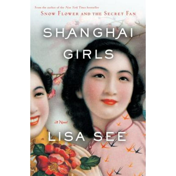 Pre-Owned Shanghai Girls: A Novel (Hardcover) 1400067111 9781400067114