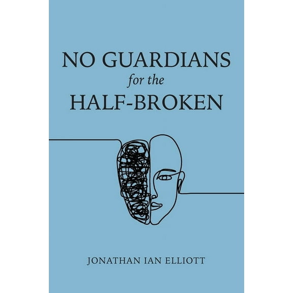 No Guardians for the Half-Broken (Paperback)