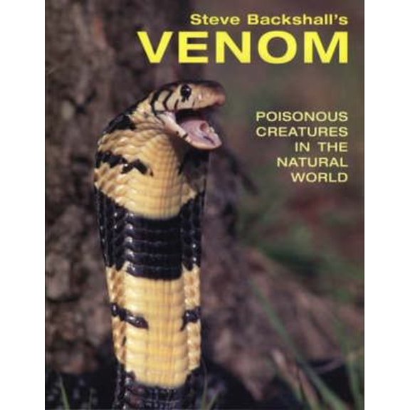 Pre-Owned Steve Backshall's Venom: Poisonous Creatures in the Natural World (Hardcover) 1845377346 9781845377342