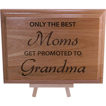 Only The Best Moms Get Promoted To Grandma - 6x8 inch Engraved Wood Plaque and Easel - Great Gift for Mothers's Day Birthday or Christmas Gift for Mom Grandma