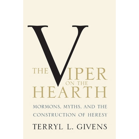 Pre-Owned Viper on the Hearth: Mormons, Myths, and the Construction of Heresy (Updated) (Paperback) 0199933804 9780199933808