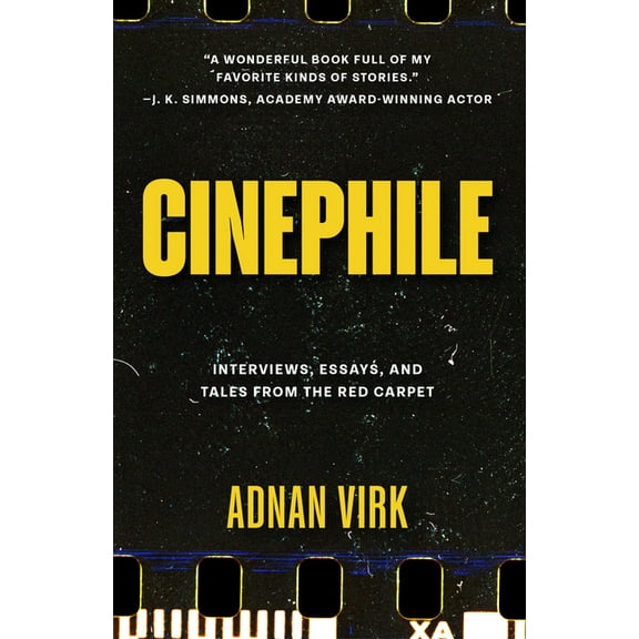 Cinephile: Interviews, Essays, and Tales from the Red Carpet (Stories of Iconic Stars, Book for Movie Lovers), (Paperback)