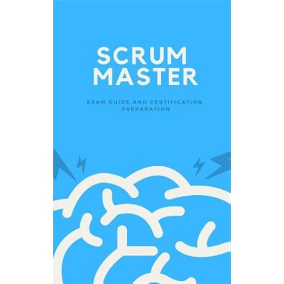 Pre-Owned Scrum Master: Exam Guide and Certification Preparation