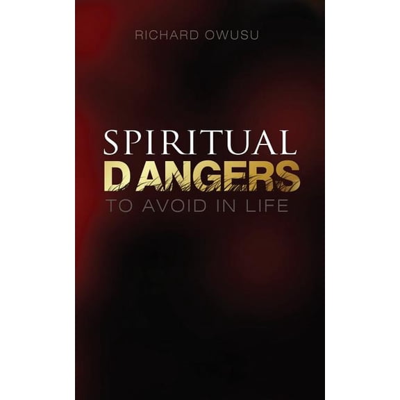 Spiritual Dangers to Avoid in Life, (Paperback)