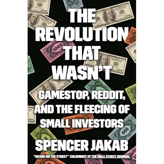 Pre-Owned The Revolution That Wasn't: Gamestop, Reddit, and the Fleecing of Small Investors (Hardcover) 0593421159 9780593421154