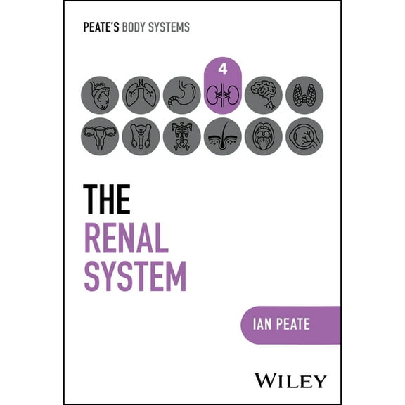 Peate's Body Systems The Renal System, (Paperback)