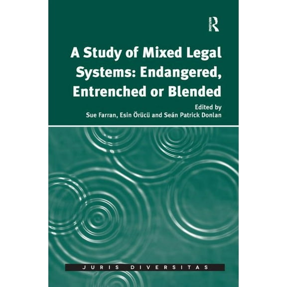 Juris Diversitas A Study of Mixed Legal Systems: Endangered, Entrenched or Blended, (Paperback)