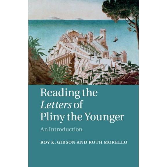 Reading the Letters of Pliny the Younger, (Paperback)