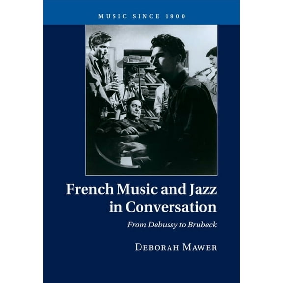 Music Since 1900 French Music and Jazz in Conversation, (Paperback)