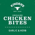 thumbnail image 3 of Kinder's Restaurant-Style Grilled Garlic & Herb Boneless Chicken Bites, 17.5 oz (Frozen), 3 of 8
