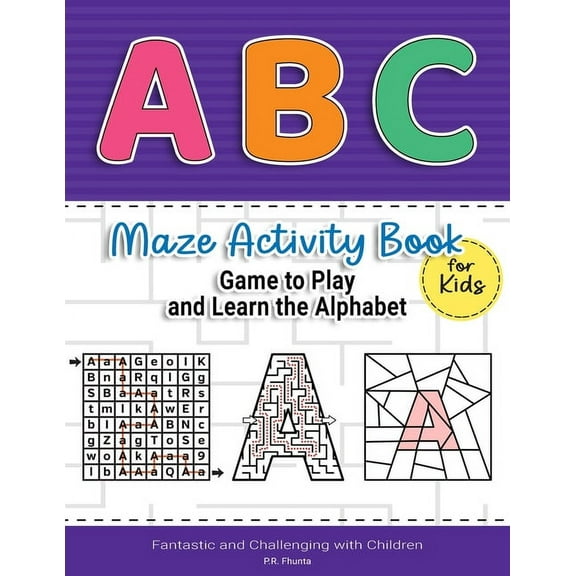 ABC Maze Activity Book for Kids Game to Play and Learn the Alphabet: Fantastic and Challenging with Children (Paperback)