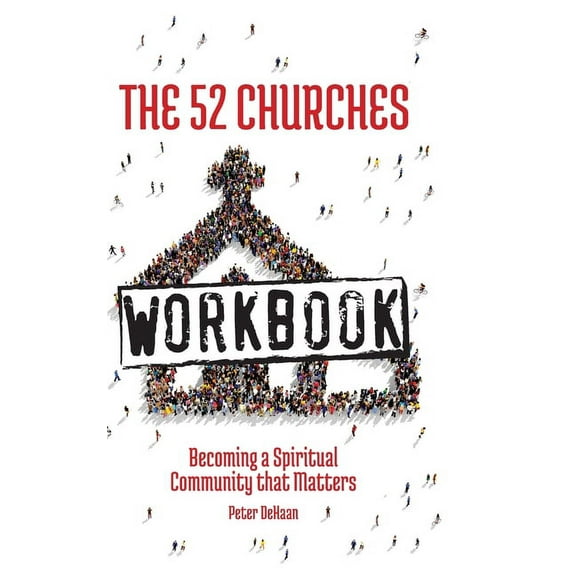 Visiting Churches The 52 Churches Workbook: Becoming a Spiritual Community that Matters, Book 2, (Hardcover)