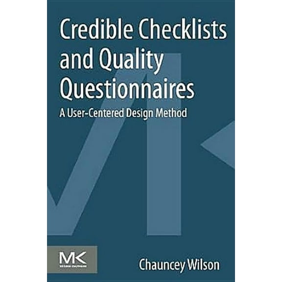 Credible Checklists and Quality Questionnaires: A User-Centered Design Method, (Paperback)