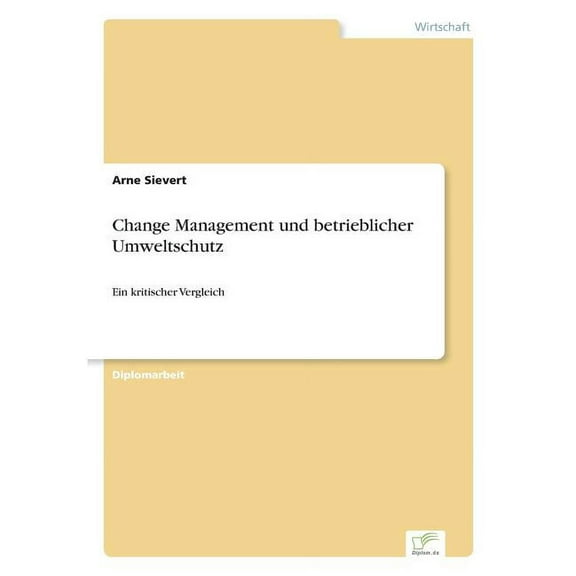 Change Management und betrieblicher Umweltschutz: Ein kritischer Vergleich, (Paperback)