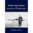 thumbnail image 2 of From Hayseed to Jet Pilot and Beyond, 2 of 2