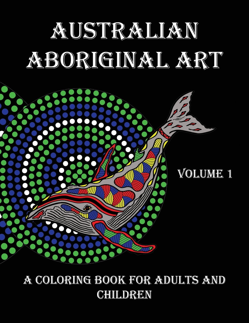 Australian Aboriginal Art A Coloring Book for Adults and Children