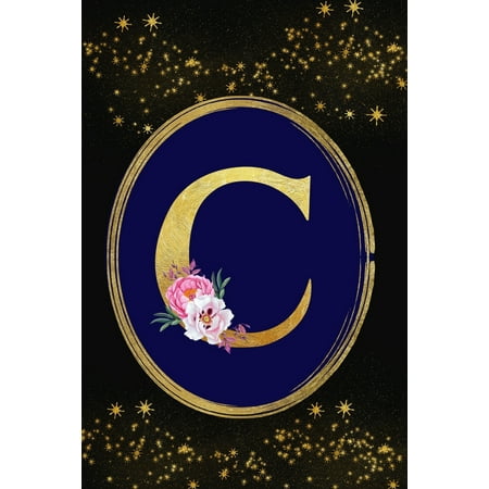 Gifts That Start With The Letter C C : Monogram Initial C Notebook: Lined Gift Journal for Girls and Women: Beautiful Gold Floral Letter ()