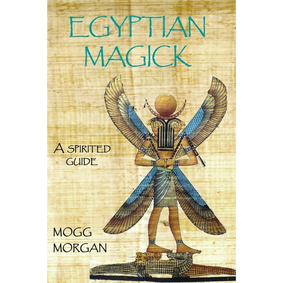 Egyptian Magick: a spirited guide, (Paperback)