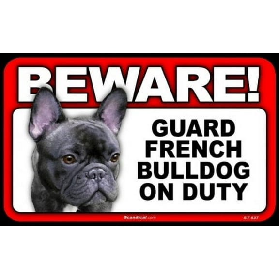 BEWARE Guard Dog on Duty Sign - French Bulldog