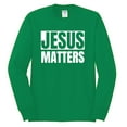 thumbnail image 2 of Jesus Matters Christian Love God Church | Mens Inspirational/Christian Long Sleeve T-Shirt, Kelly, Large, 2 of 3