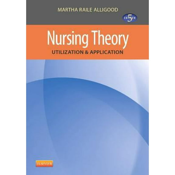 Pre-Owned Nursing Theory: Utilization & Application (Paperback) 032309189X 9780323091893