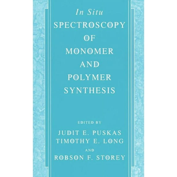 In Situ Spectroscopy of Monomer and Polymer Synthesis, (Hardcover)
