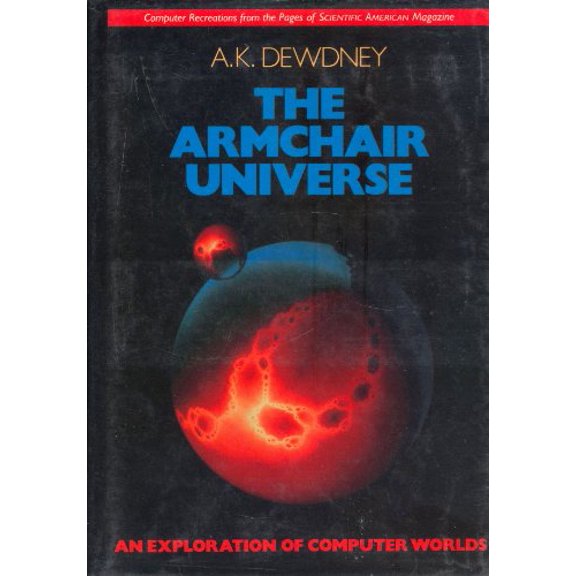 Pre-Owned The Armchair Universe: An Exploration of Computer Worlds (Hardcover) 071671938X 9780716719380