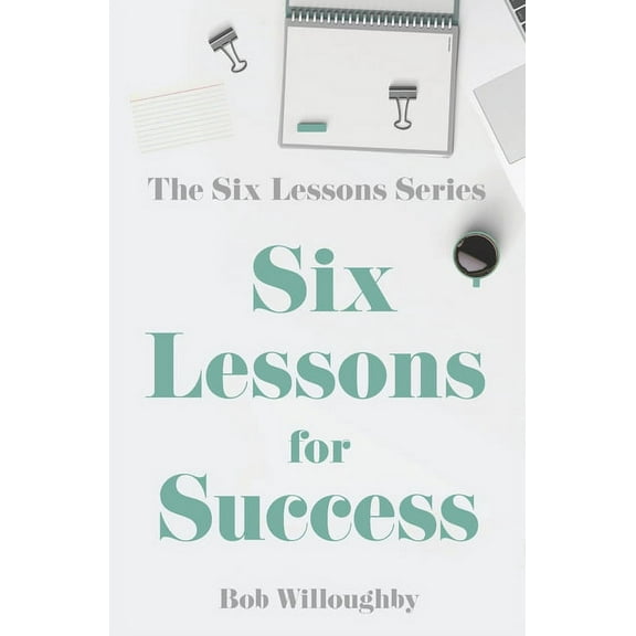 Six Lessons For Success, (Paperback)