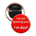 thumbnail image 2 of 5 Pack - I'm Not Ignoring You I'm Deaf Disability ID Aid Pinback Button Badges - 2.25 Inch Round, 2 of 2