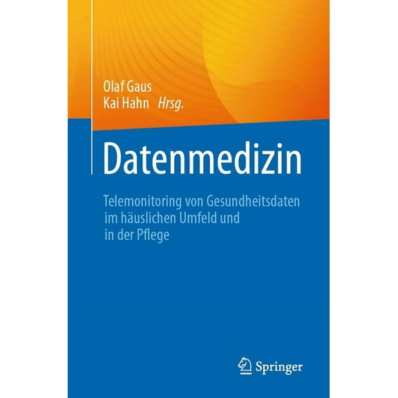 Datenmedizin: Telemonitoring Von Gesundheitsdaten Im HÃ¤uslichen Umfeld Und in Der Pflege, (Paperback)