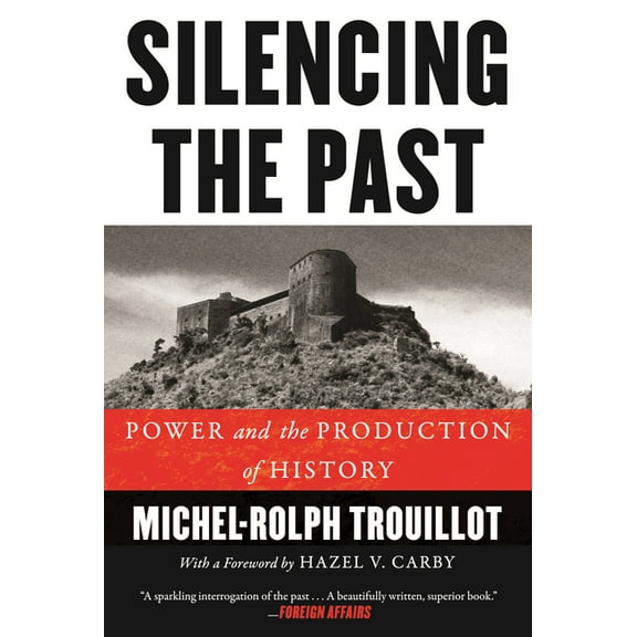 Silencing the Past: Power and the Production of History, (Paperback)