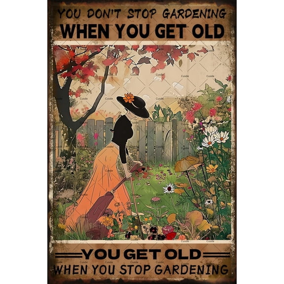 Vintage Funny Garden Sign You Don'T Stop Gardening When You Get Old Metal Tin Signs When You Stop Gardening Sign For Farm Garage Decorative Outdoor 8x12 inch