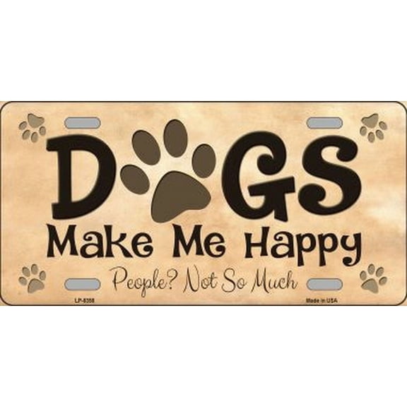Dogs Make Me Happy Novelty License Plate