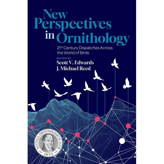 New Perspectives in Ornithology: 21st Century Dispatches Across the World of Birds, (Hardcover)