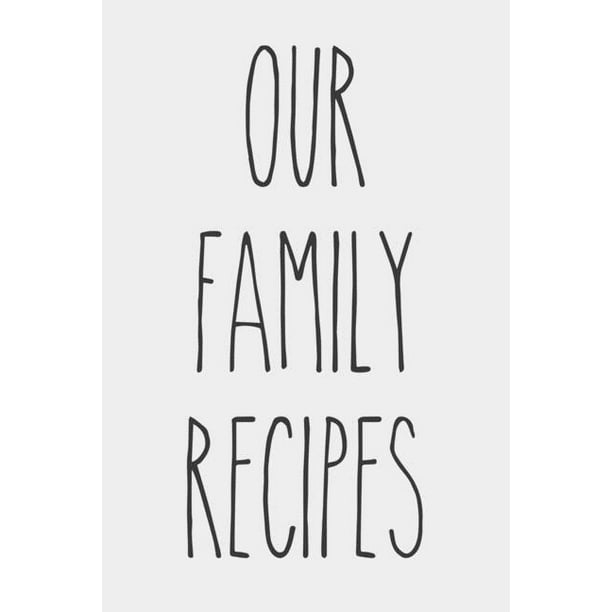 Our Family Recipes Blank Recipe Book Farmhouse Cover Design Walmart Com Walmart Com