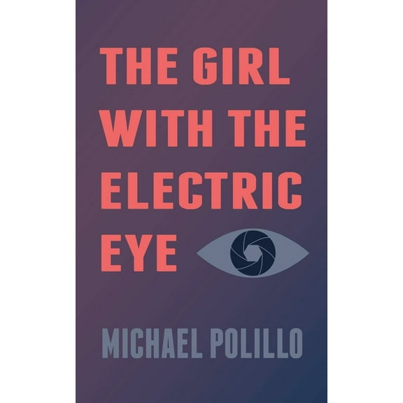 The Girl with the Electric Eye (Paperback)