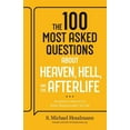 thumbnail image 1 of Pre-Owned The 100 Most Asked Questions about Heaven, Hell, and the Afterlife: Scripture's Answers to What Happens After You D, (Paperback), 1 of 1