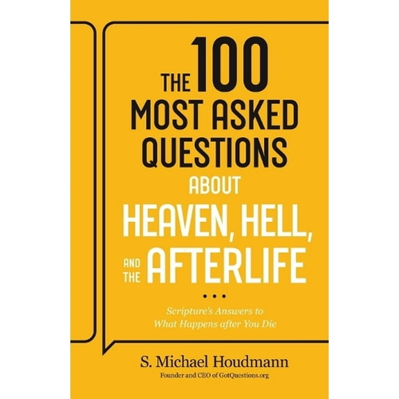 Pre-Owned The 100 Most Asked Questions about Heaven, Hell, and the Afterlife: Scripture's Answers to What Happens After You D, (Paperback)