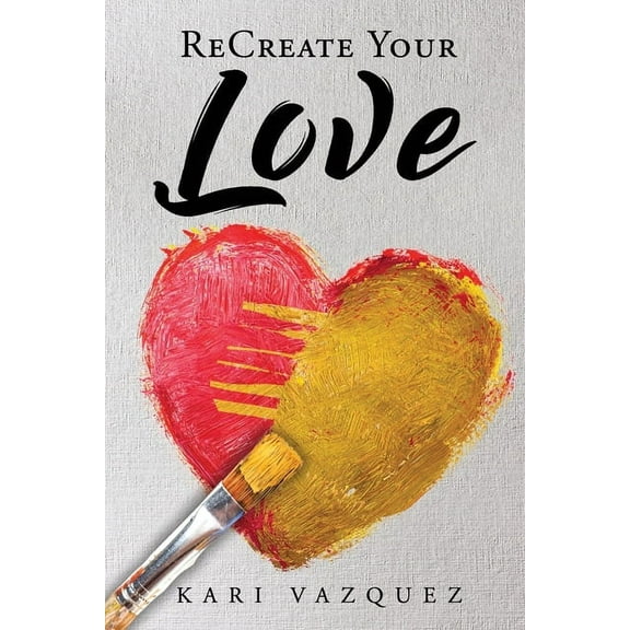 Rebuilding Relationships: ReCreate Your Love: A Guide To Create True Unconditional Love For Yourself, Your Spouse, And Others. (Paperback)