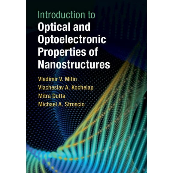 Introduction to Optical and Optoelectronic Properties of Nanostructures, (Hardcover)