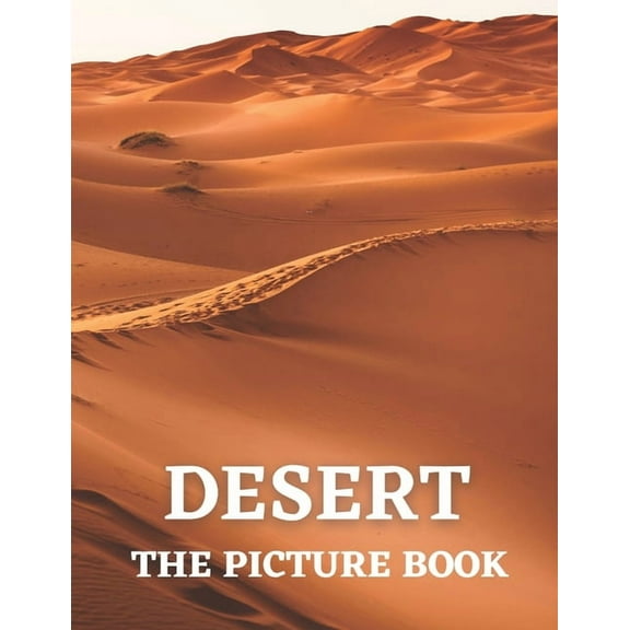 Desert: The Picture Book of Beautiful Desert for Alzheimer's, Dementia & Patients. (Paperback)