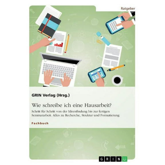 Wie schreibe ich eine Hausarbeit? Schritt für Schritt von der Ideenfindung bis zur fertigen Seminararbeit: Alles zu Rech, (Paperback)
