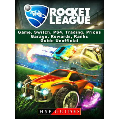 Rocket League Game, Switch, PS4, Trading, Prices, Garage, Rewards, Ranks, Guide Unofficial - (Best Crates In Rocket League)
