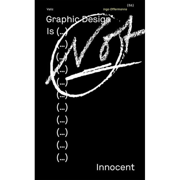Graphic Design Is (...) Not Innocent, (Paperback)